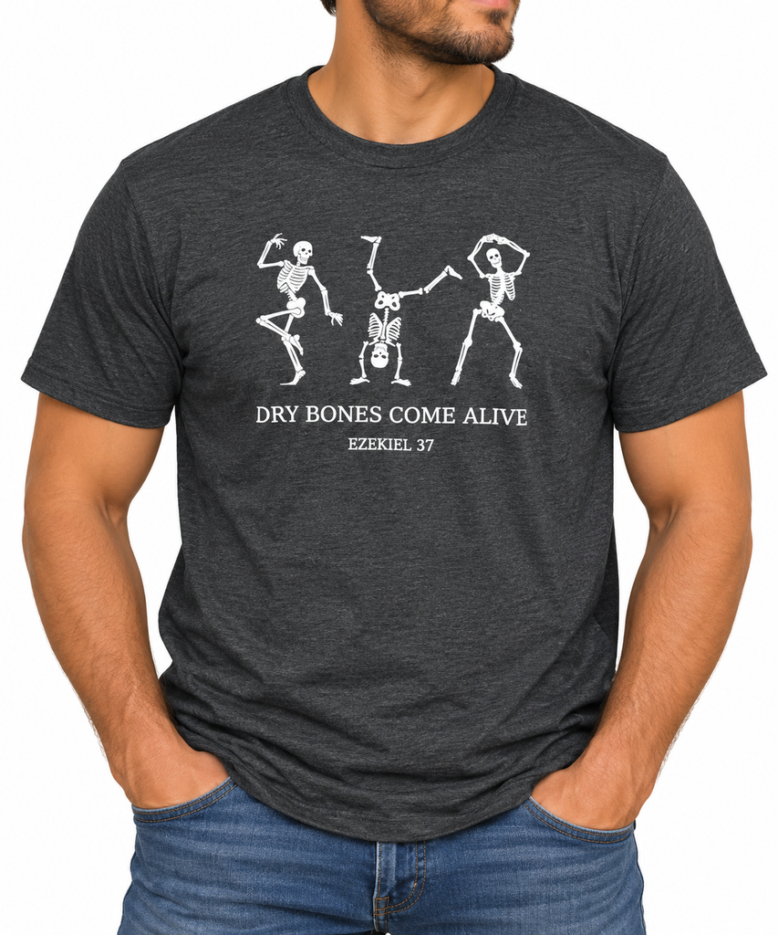 Dry Bones Come Alive T-Shirt